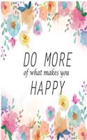 Do more what makes you happy