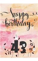 Happy Birthday 43: Keepsake Journal Notebook For Best Wishes, Messages & Doodling