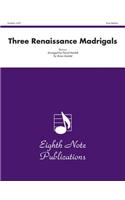 Three Renaissance Madrigals