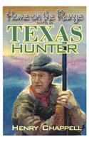 At Home On The Range with a Texas Hunter
