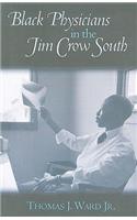 Black Physicians in the Jim Crow South