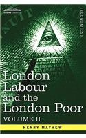 London Labour and the London Poor: A Cyclopaedia of the Condition and Earnings of Those That Will Work, Those That Cannot Work, and Those That Will No(Cosimo Classics)