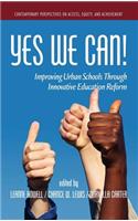 Yes We Can! Improving Urban Schools Through Innovative Education Reform (Hc)