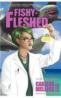Fishy-Fleshed
