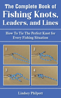 Complete Book of Fishing Knots, Leaders, and Lines