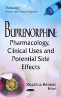 Buprenorphine: Pharmacology, Clinical Uses and Potential Side Effects