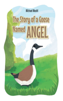 Story of a Goose Named Angel