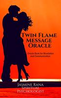 Twin Flame Message Oracle: Oracle Book for Revelation and Communication