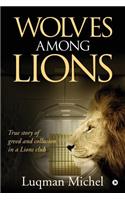 Wolves Among Lions