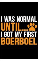 I Was Normal Until I Got My First Boerboel