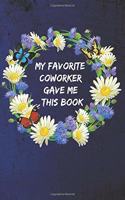 My Favorite Coworker Gave me this Book
