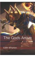 The Gods Arrive