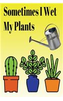 Sometimes I Wet My Plants.pdf