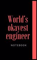 Engineer Notebook, World's okayest engineer Notebook, Cool Engineer Gift, Journal Diary, I'm An Engineer