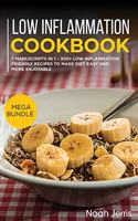 Low Inflammation Cookbook: MEGA BUNDLE - 7 Manuscripts in 1 - 300+ Low Inflammation friendly recipes to make diet easy and more enjoyable