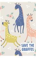 Save The Giraffes: Funny Gift For Giraffe Lovers And Everyone Who Love Animals- Notebook, Planner Or Journal For Writing About Hedgehogs Or Animals - Size 6" x 9" - 11