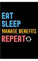 Eat, Sleep, manage benefits, Repeat Notebook - manage benefits Funny Gift: Lined Notebook / Journal Gift, 120 Pages, 6x9, Soft Cover, Matte Finish