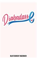 Diabetes Blutzucker Tagebuch Diabadass: Insulin Tagebuch klein Diabetiker Tagebuch 120 Seiten / Wochen Jede Woche eine Woche