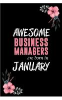 Awesome Business Managers are born in January: Blank Lined Notebook, Journal, Funny Birthday present, Gag Gift for Men, Women, Friend or Coworker and kids.