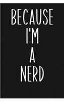 Because I'm A Nerd