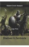 Shadows in Zamboula: Large Print