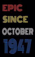 Epic Since October 1947 Notebook Birthday Gift For Women/Men/Boss/Coworkers/Colleagues/Students/Friends.