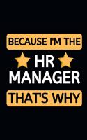 Because I'm The HR Manager That's Why
