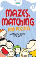 Mazes, Matching and Puzzles Activity Book for Kids