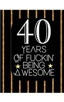40 Years Of Fuckin' Being Awesome