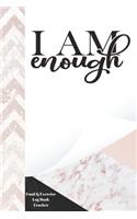 I Am Enough Food & Exercise Log Book Tracker: Pink And Black Marble Daily Food And Exercise Log Book To Routinely Monitor Consumption And Progress