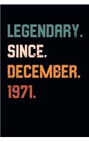 Blank Lined Journal, Notebook, Diary, Planner - Legendary Since December 1971 - 48th Birthday Gift For 48 Years Old Men and Women born in December: Medium College-Ruled Journey Diary, 110 page, Lined, 6x9 (15.2 x 22.9 cm)