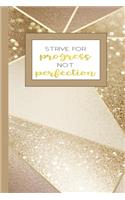 Strive For Progress Not Perfection: Blank Lined Journal with Gold Glitter Mosaic