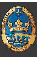 Homebrew Cookbook Beer Royal My Recipes: Home Brewing Logbook and Notebook, 90 pages with handy features