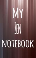 My Zen Notebook: The perfect way to record your hobby - 6x9 119 page lined journal!