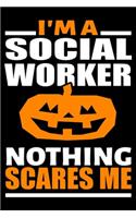 I'm A Social Worker Nothing Scares Me Journal