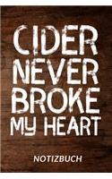 Cider Never Broke My Heart Notizbuch