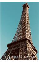 The Eiffel Tower: (A Joy Notes Notebook) A Travel and France Themed Journal, Diary, Notebook, Notepad, Organizer - Lined Paper, 110 Pages, 6 x 9 inches in Size