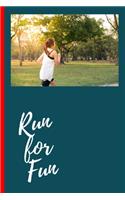 Run For Fun: Trainings Tagebuch incl. 2 Trainingspläne für Läufer. Logbook und Laufplanner für alle ambitionierten Dauerläufer und Jogger