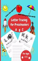 Letter Tracing For Preschoolers: Workbook for kindergarten, preschool, 3 to 5 years old, abc and alphabet writing practice.