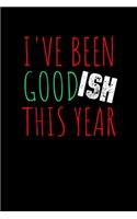 I've Been Goodish This Year: Journal / Notebook / Diary Gift - 6"x9" - 120 pages - White Lined Paper - Matte Cover"
