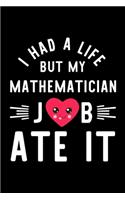 I Had A Life But My Mathematician Job Ate It