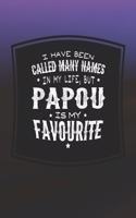 I Have Been Called Many Names In My Life, But Papou Is My Favorite: Family life Grandpa Dad Men love marriage friendship parenting wedding divorce Memory dating Journal Blank Lined Note Book Gift