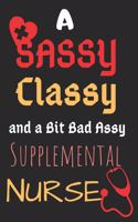 A Sassy Classy and a Bit Bad Assy Supplemental Nurse