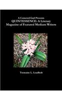 QUINTESSENCE: A Literary Magazine of Featured Medium Writers: A Literary Magazine of Featured Medium Writers