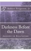 Darkness Before the Dawn: Lessons in Revelation