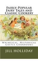 Fairly-Popular Fairy Tales and Classic Cookery