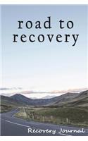 Recovery Journal: Road to Recovery Addiction Journal (6x9 108 Pages): Addiction Treatment Notebook, Perfect for Working Steps, Journaling, and Gratitude Lists