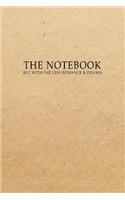 The Notebook But With Far Less Romance And Drama