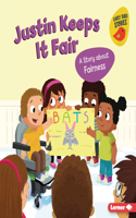 Justin Keeps It Fair: A Story about Fairness(Building Character (Early Bird Stories ))