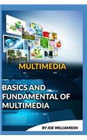Basics and Fundamental of Multimedia